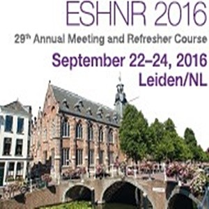 ESHNR 2016 - 29th Annual Meeting and Refresher Course ESHNR 2016 - 29th Annual Meeting and Refresher Course